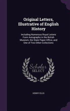 Original Letters, Illustrative of English History - Ellis, Henry