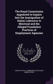The Royal Commission Appointed to Inquire Into the Immigration of Italian Labourers to Montreal and the Alleged Fraudulent Practices of Employment Agencies