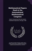 Mathematical Papers Read at the International Mathematical Congress: Held in Connection With the World's Columbian Exposition, Chicago, 1893