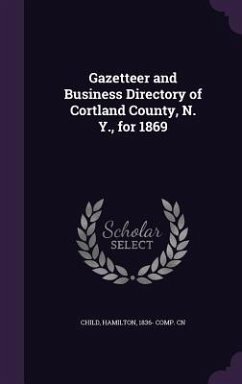 Gazetteer and Business Directory of Cortland County, N. Y., for 1869