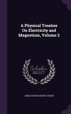 A Physical Treatise On Electricity and Magnetism, Volume 2