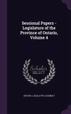 Sessional Papers - Legislature of the Province of Ontario, Volume 4