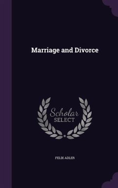Marriage and Divorce - Adler, Felix