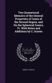 Two Geometrical Memoirs of the General Properties of Cones of the Second Degree, and On the Spherical Conics, Tr. With Notes and Additions by C. Graves