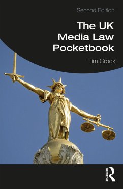 The UK Media Law Pocketbook - Crook, Tim (Goldsmiths College, University of London, UK)