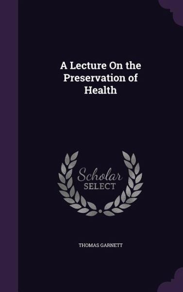 A Lecture On the Preservation of Health A Lecture On the Preservation of Health