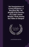 'the Omnipotence of Loving-Kindness', a Narrative [By J.W. Mcgill] of the Results of a Lady's Seven Months' Work Among the Fallen in Glasgow
