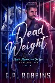 Dead Weight (Magic, Mayhem, and the Law in Precinct #153, #1) (eBook, ePUB)