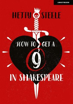 How to get a 9 in Shakespeare - Steele, Hetty