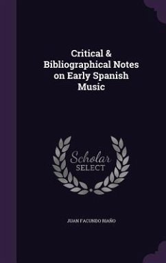 Critical & Bibliographical Notes on Early Spanish Music - Riaño, Juan Facundo