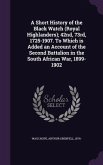 A Short History of the Black Watch (Royal Highlanders); 42nd, 73rd, 1725-1907. To Which is Added an Account of the Second Battalion in the South African War, 1899-1902