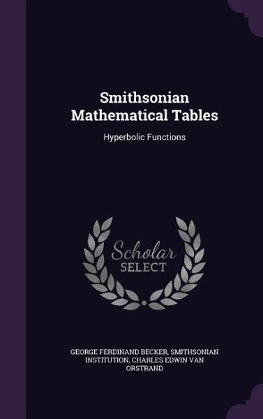 Smithsonian Mathematical Tables: Hyperbolic Functions Smithsonian Mathematical Tables: Hyperbolic Functions