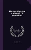 The Operation, Care And Repair Of Automobiles
