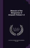 Memoirs of the Margravine of Anspach Volume v.2