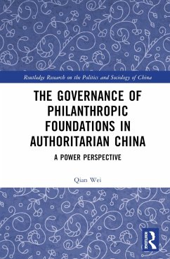 The Governance of Philanthropic Foundations in Authoritarian China - Wei, Qian