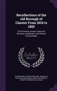 Recollections of the old Borough of Chester From 1834 to 1850