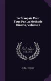 Le Français Pour Tous Par La Méthode Directe, Volume 1