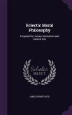 Eclectic Moral Philosophy: Prepared for Literary Institutions and General Use