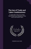 The law of Trade and Labor Combinations