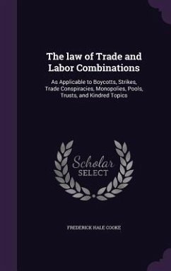 Cover The law of Trade and Labor Combinations