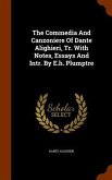The Commedia And Canzoniere Of Dante Alighieri, Tr. With Notes, Essays And Intr. By E.h. Plumptre