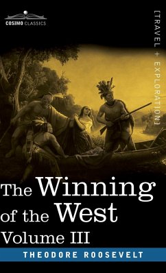 The Winning of the West, Vol. III (in four volumes) - Roosevelt, Theodore