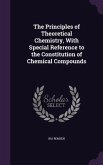 The Principles of Theoretical Chemistry, With Special Reference to the Constitution of Chemical Compounds