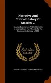 Narrative And Critical History Of America ...: Spanish Explorations And Settlements In America From The Fifteenth To The Seventeenth Century. [c1886