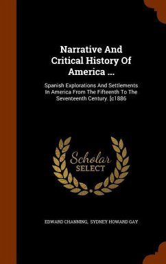 Narrative And Critical History Of America ... - Channing, Edward