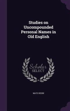 Studies on Uncompounded Personal Names in Old English - Redin, Mats
