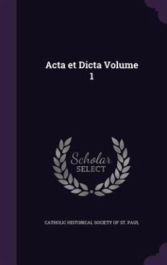 Acta et Dicta Volume 1