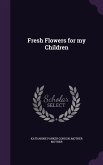 Fresh Flowers for my Children