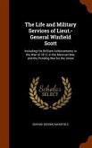 The Life and Military Services of Lieut.-General Winfield Scott