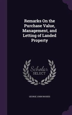 Remarks On the Purchase Value, Management, and Letting of Landed Property - Rhodes, George John