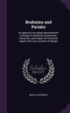 Brahmins and Pariahs: An Appeal by the Indigo Manufacturers of Bengal to the British Government, Parliament, and People, for Protection Agai
