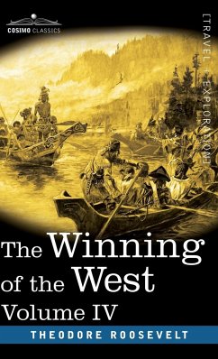 The Winning of the West, Vol. IV (in four volumes) - Roosevelt, Theodore