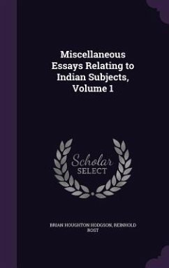 Miscellaneous Essays Relating to Indian Subjects, Volume 1 - Hodgson, Brian Houghton; Rost, Reinhold