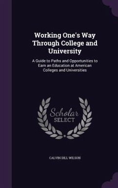 Working One's Way Through College and University - Wilson, Calvin Dill