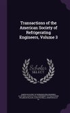 Transactions of the American Society of Refrigerating Engineers, Volume 3