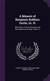 A Memoir of Benjamin Robbins Curtis, LL. D.