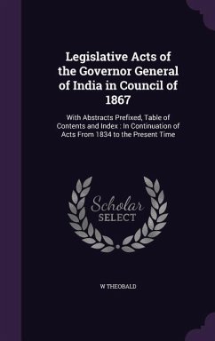 Legislative Acts of the Governor General of India in Council of 1867 - Theobald, W.
