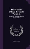 The Poems Of William Browne Of Tavistock: Introduction. Britannia's Pastorals. Books I And Ii