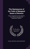 The Heptameron of the Tales of Margaret Queen of Navarre: Newly Translated From the Authentic Text, With an Essay Upon the Heptameron, Volume 2