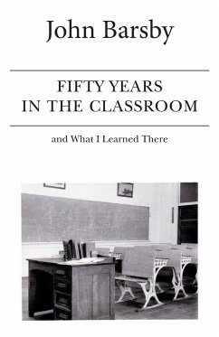 Fifty Years in the Classroom and What I Learned There - Barsby, John