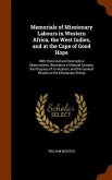 Memorials of Missionary Labours in Western Africa, the West Indies, and at the Cape of Good Hope: With Historical and Descriptive Observations, Illust