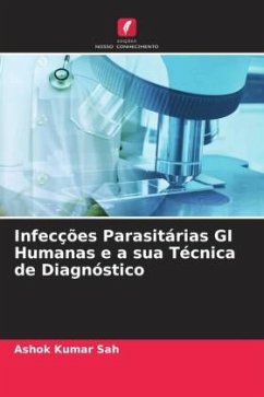 Infecções Parasitárias GI Humanas e a sua Técnica de Diagnóstico - Sah, Ashok Kumar