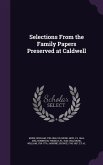 Selections From the Family Papers Preserved at Caldwell