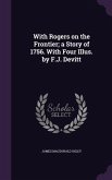 With Rogers on the Frontier; a Story of 1756. With Four Illus. by F.J. Devitt