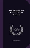 The Hepaticae And Anthocerotes Of California