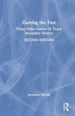 Gaming the Past - McCall, Jeremiah (Secondary Teacher, Cincinnati Country Day School,